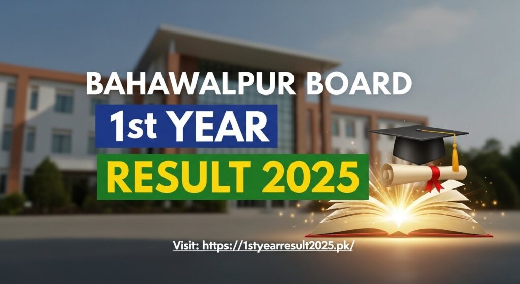Bahawalpur Board 1st Year Result 2025 – By Name, Roll Number and SMS